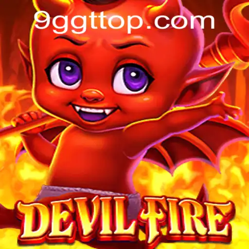 Discovering the Exciting World of DevilFire