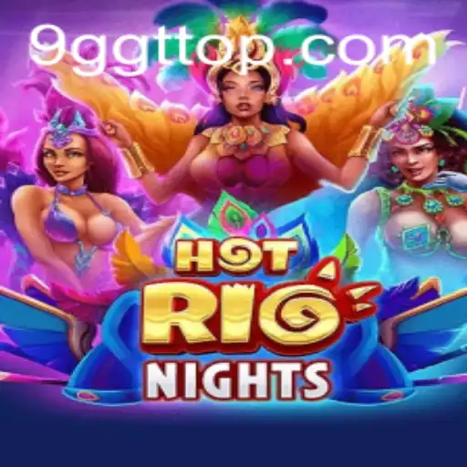 HotRioNights: The Exciting New Game Taking the World by Storm