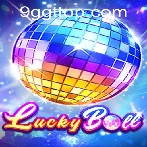 Exploring the Exciting World of LuckyBall and the Enigmatic 9GGT